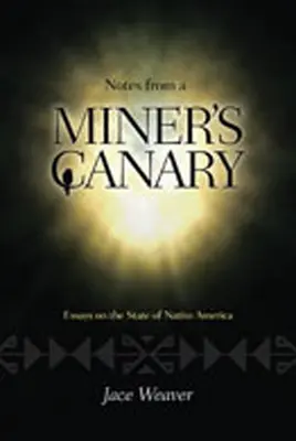 Notatki kanarka górniczego: Eseje o stanie rdzennej Ameryki - Notes from a Miner's Canary: Essays on the State of Native America