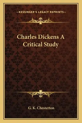 Charles Dickens: studium krytyczne - Charles Dickens A Critical Study