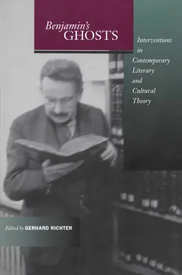 Duchy Benjamina: Interwencje we współczesnej teorii literatury i kultury - Benjamin's Ghosts: Interventions in Contemporary Literary and Cultural Theory