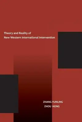 Teoria i rzeczywistość nowej zachodniej interwencji międzynarodowej - The Theory and Reality of New Western International Intervention