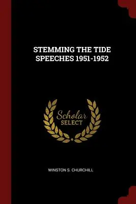 Stemming the Tide - przemówienia z lat 1951-1952 - Stemming the Tide Speeches 1951-1952