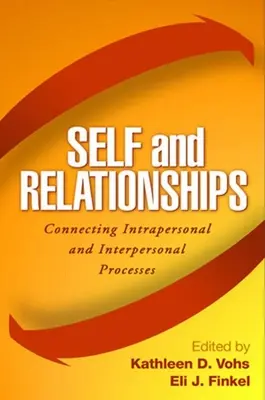 Ja i relacje: Łączenie procesów intrapersonalnych i interpersonalnych - Self and Relationships: Connecting Intrapersonal and Interpersonal Processes