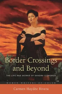 Border Crossings and Beyond: Życie i twórczość Sandry Cisneros - Border Crossings and Beyond: The Life and Works of Sandra Cisneros