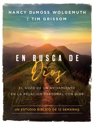 En Busca de Dios: Gozo de Un Avivamiento En La Relacin Personal Con Dios - En Busca de Dios: El Gozo de Un Avivamiento En La Relacin Personal Con Dios