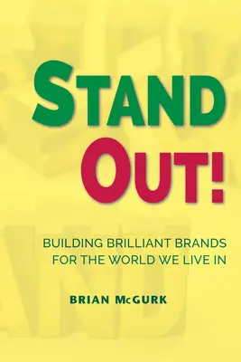 Wyróżnij się! Budowanie genialnych marek dla świata, w którym żyjemy - Stand Out!: Building Brilliant Brands For The World We Live In