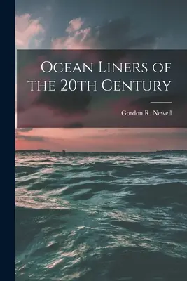 Liniowce oceaniczne XX wieku - Ocean Liners of the 20th Century