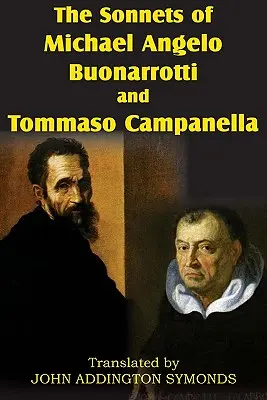 Sonety Michała Anioła Buonarottiego i Tommaso Campanelli - The Sonnets of Michael Angelo Buonarotti and Tommaso Campanella