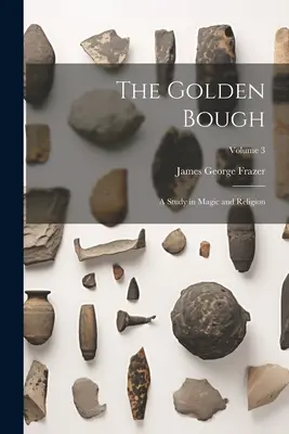 Złoty konar: Studium magii i religii; Tom 3 - The Golden Bough: A Study in Magic and Religion; Volume 3