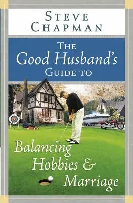 Przewodnik dobrego męża po równoważeniu hobby i małżeństwa - The Good Husband's Guide to Balancing Hobbies and Marriage