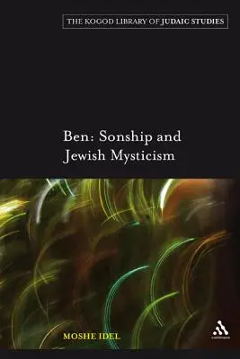 Ben: Synostwo i żydowski mistycyzm - Ben: Sonship and Jewish Mysticism