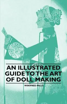 Ilustrowany przewodnik po sztuce tworzenia lalek - An Illustrated Guide to the Art of Doll Making