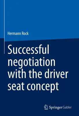 Skuteczne negocjacje z wykorzystaniem koncepcji kierowca-siedzenie - Successful Negotiation with the Driver-Seat Concept