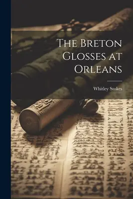 Glosy bretońskie w Orleanie - The Breton Glosses at Orleans