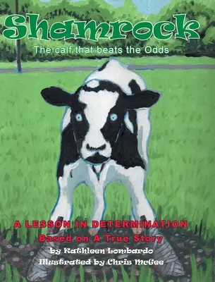 Shamrock Cielę, które pokonało przeciwności losu: lekcja determinacji - Shamrock The Calf That Beats the Odds: A lesson in Determination