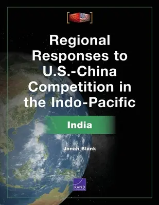 Regionalne reakcje na rywalizację USA-Chiny w regionie Indo-Pacyfiku: Indie - Regional Responses to U.S.-China Competition in the Indo-Pacific: India