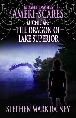 Elizabeth Massie's Ameri-Scares Michigan: Smok z jeziora Superior - Elizabeth Massie's Ameri-Scares Michigan: The Dragon of Lake Superior