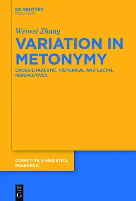 Zmienność w metonimii: Perspektywy międzyjęzykowe, historyczne i leksykalne - Variation in Metonymy: Cross-Linguistic, Historical and Lectal Perspectives