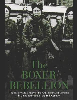 Rebelia Bokserów: Historia i dziedzictwo antyimperialistycznego powstania w Chinach pod koniec XIX wieku - The Boxer Rebellion: The History and Legacy of the Anti-Imperialist Uprising in China at the End of the 19th Century