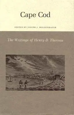 Pisma Henry'ego Davida Thoreau: Cape Cod - The Writings of Henry David Thoreau: Cape Cod