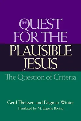 Poszukiwanie wiarygodnego Jezusa: Kwestia kryteriów - The Quest for the Plausible Jesus: The Question of Criteria