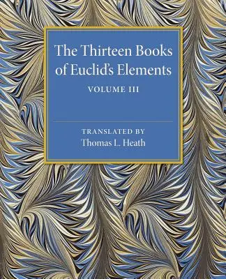 Trzynaście ksiąg Elementów Euklidesa: Tom 3, Księgi X-XIII i Dodatek - The Thirteen Books of Euclid's Elements: Volume 3, Books X-XIII and Appendix