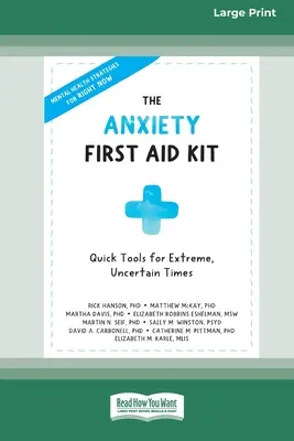 Apteczka pierwszej pomocy w stanach lękowych: Szybkie narzędzia na ekstremalne, niepewne czasy [Standard Large Print 16 Pt Edition] - The Anxiety First Aid Kit: Quick Tools for Extreme, Uncertain Times [Standard Large Print 16 Pt Edition]