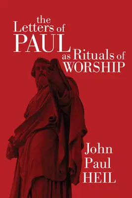 Listy Pawła jako rytuały uwielbienia - The Letters of Paul as Rituals of Worship