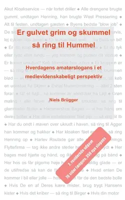 Er gulvet grim og skummel, s ring til Hummel: Hverdagens amatrslogans i et medievidenskabeligt perspectivektiv - Er gulvet grim og skummel, s ring til Hummel: Hverdagens amatrslogans i et medievidenskabeligt perspektiv