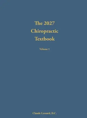 Podręcznik chiropraktyki 2027, tom 1 - The 2027 Chiropractic Textbook Volume 1