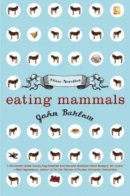 Eating Mammals: Trzy nowele - Eating Mammals: Three Novellas