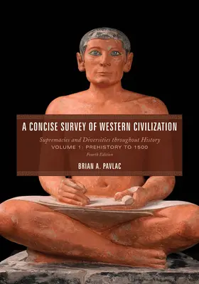 Zwięzły przegląd cywilizacji zachodniej: Supremacje i różnorodność na przestrzeni dziejów, od prehistorii do 1500 r. - A Concise Survey of Western Civilization: Supremacies and Diversities throughout History, Prehistory to 1500