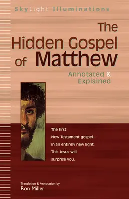 Ukryta Ewangelia Mateusza: Z przypisami i objaśnieniami - The Hidden Gospel of Matthew: Annotated & Explained