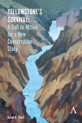 Przetrwanie Yellowstone i nasze wezwanie do działania: Argumenty za nową historią ochrony ekosystemu - Yellowstone's Survival and Our Call to Action: Making the Case for a New Ecosystem Conservation Story