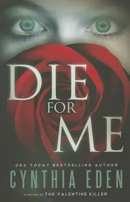 Umrzyj za mnie: Powieść o walentynkowym zabójcy - Die for Me: A Novel of the Valentine Killer