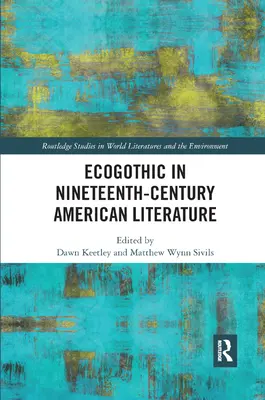 Ekogotyk w dziewiętnastowiecznej literaturze amerykańskiej - Ecogothic in Nineteenth-Century American Literature