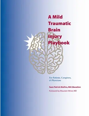 Podręcznik łagodnego urazu mózgu dla pacjentów, opiekunów i lekarzy - A Mild Traumatic Brain Injury Playbook For Patients, Caregivers & Physicians