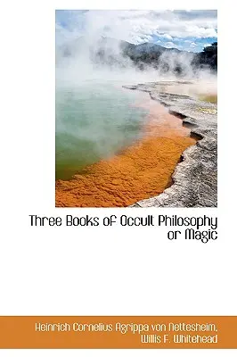 Trzy księgi filozofii okultystycznej lub magii - Three Books of Occult Philosophy or Magic