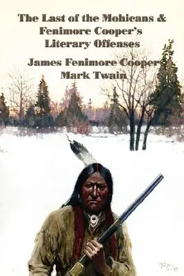 Ostatni Mohikanin i literackie wykroczenia Fenimore'a Coopera - The Last of the Mohicans & Fenimore Cooper's Literary Offenses