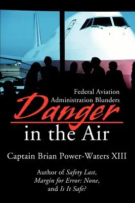 Niebezpieczeństwo w powietrzu: Błędy Federalnej Administracji Lotnictwa - Danger in the Air: Federal Aviation Administration Blunders