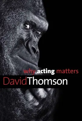 Dlaczego aktorstwo ma znaczenie - Why Acting Matters