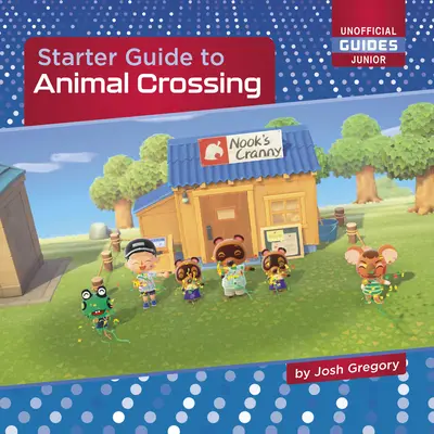 Przewodnik dla początkujących po Animal Crossing - Starter Guide to Animal Crossing