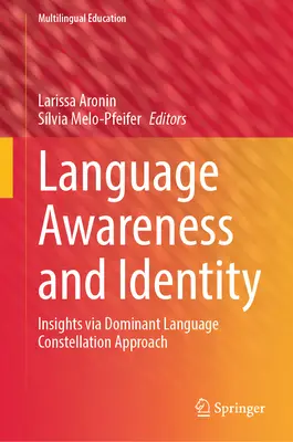 Świadomość językowa i tożsamość: Insights Via Dominant Language Constellation Approach - Language Awareness and Identity: Insights Via Dominant Language Constellation Approach