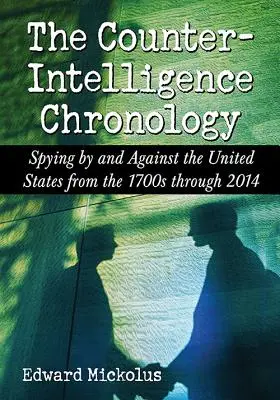 Chronologia kontrwywiadu: Szpiegostwo przez i przeciwko Stanom Zjednoczonym od 1700 do 2014 roku - The Counterintelligence Chronology: Spying by and Against the United States from the 1700s Through 2014