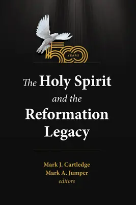 Duch Święty i dziedzictwo reformacji - The Holy Spirit and the Reformation Legacy