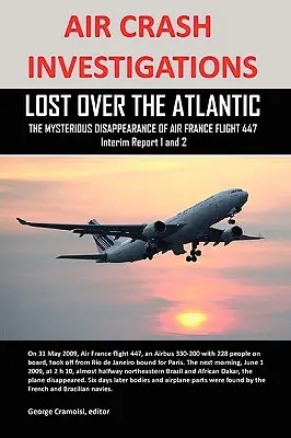 Dochodzenia w sprawie katastrof lotniczych: Zaginiony nad Atlantykiem, Tajemnicze zniknięcie lotu 447 Air France - Air Crash Investigations: Lost Over the Atlantic, the Mysterious Disappearance of Air France Flight 447