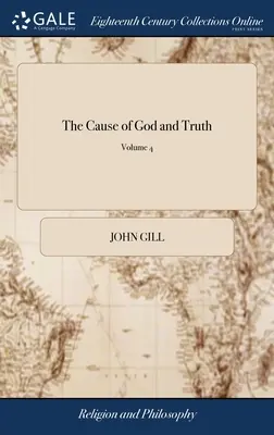 The Cause of God and Truth: Being an Examination of the Principal Passages of Scripture, Made used of the Arminians, in Favour of Their Scheme (Przyczyna Boga i prawdy: badanie głównych fragmentów Pisma Świętego, wykorzystywanych przez arminian na rzecz ich planu); - The Cause of God and Truth: Being an Examination of the Principal Passages of Scripture, Made use of by the Arminians, in Favour of Their Scheme;