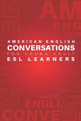 American English Conversations dla młodych dorosłych uczących się ESL - American English Conversations for Young Adult ESL Learners