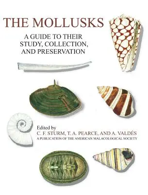 Mięczaki: Przewodnik po ich badaniu, zbieraniu i konserwacji - The Mollusks: A Guide to Their Study, Collection, and Preservation