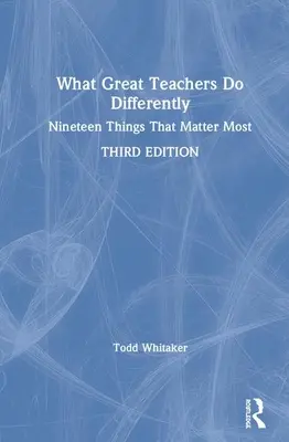 Co wielcy nauczyciele robią inaczej: Dziewiętnaście rzeczy, które mają największe znaczenie - What Great Teachers Do Differently: Nineteen Things That Matter Most