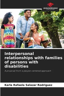 Relacje interpersonalne z rodzinami osób niepełnosprawnych - Interpersonal relationships with families of persons with disabilities
